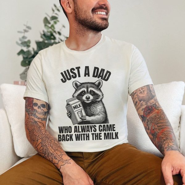 Gifts For Dad Shirt 03acxx100325 Just A Dad Who Always Came Back With The Milk Hot on Sale - Image 3