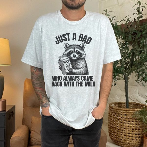 Gifts For Dad Shirt 03acxx100325 Just A Dad Who Always Came Back With The Milk Hot on Sale - Image 2